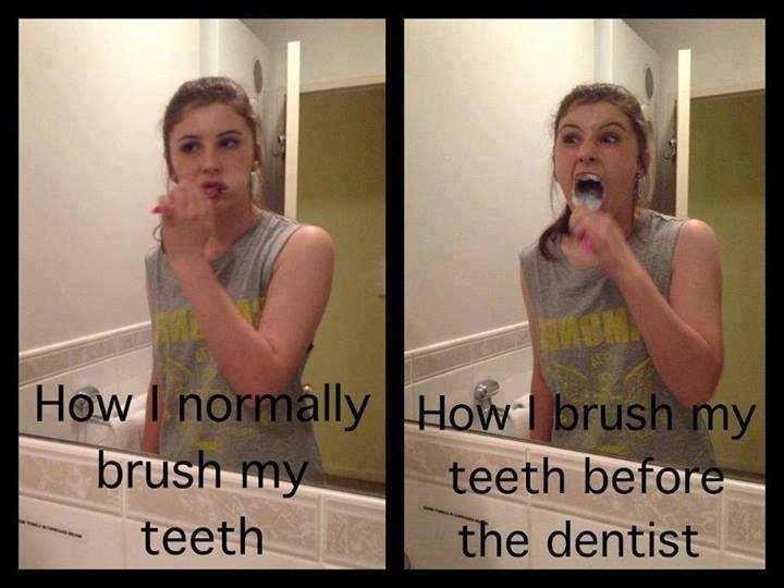 Brush my Teeth funny.