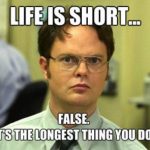 Funny Memes - life is short