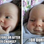 Funny Baby Memes - poop before or after