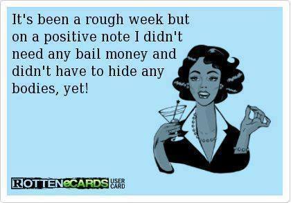 Funny Ecards - its been a rough week