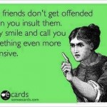 Funny Memes - Ecards - real friends dont
