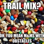 Funny Memes - trail mix