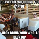 Funny Memes - we have free wifi