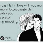 Funny Ecards - everyday i fall in love
