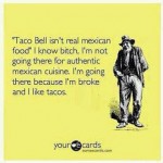 Funny Memes - Ecards - taco bell