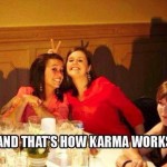 Funny Memes - how karma works
