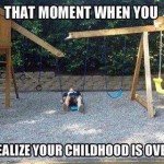 Funny Memes: childhood is over