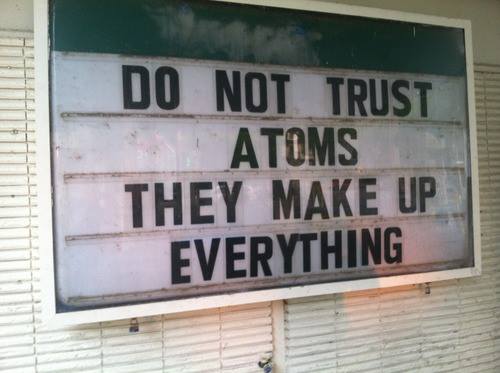 Funniest Memes - do not trust atoms