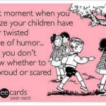 Funny Memes - Ecards - proud or scared