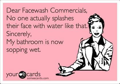 Funny Ecards - face wash commercials