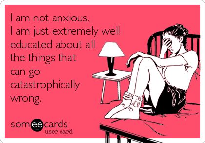 Funny Ecards - im not anxious
