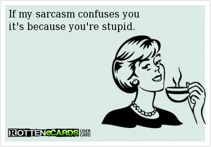 Funny Memes - Ecards - youre stupid