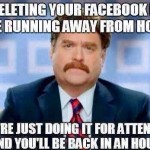 Funny Memes - deleting your fb