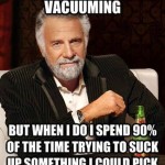 Funny Memes - do the vacuuming